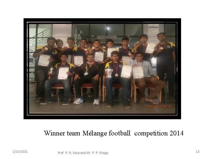  Winner team Mélange football competition 2014 2/19/2021 Prof. P. N. Kota and Mr.