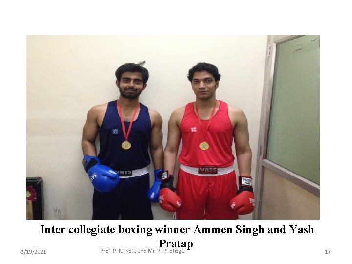  Inter collegiate boxing winner Ammen Singh and Yash Pratap Prof. P. N. Kota
