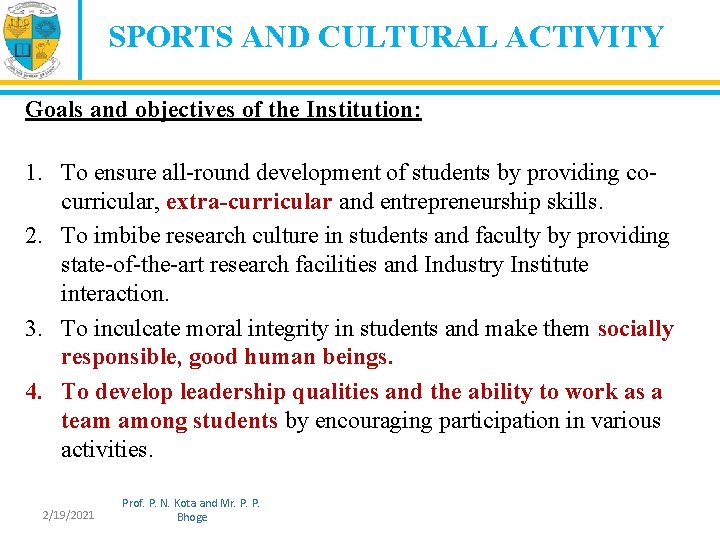 SPORTS AND CULTURAL ACTIVITY Goals and objectives of the Institution: 1. To ensure all-round