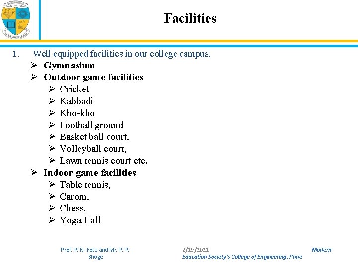 Facilities 1. Well equipped facilities in our college campus. Ø Gymnasium Ø Outdoor game