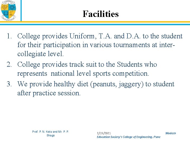 Facilities 1. College provides Uniform, T. A. and D. A. to the student for