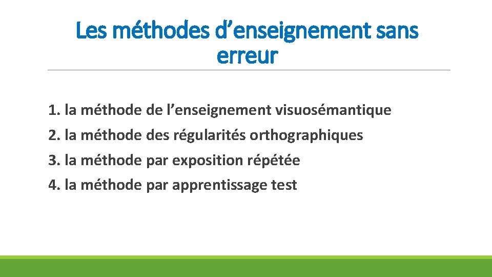 Les méthodes d’enseignement sans erreur 1. la méthode de l’enseignement visuosémantique 2. la méthode