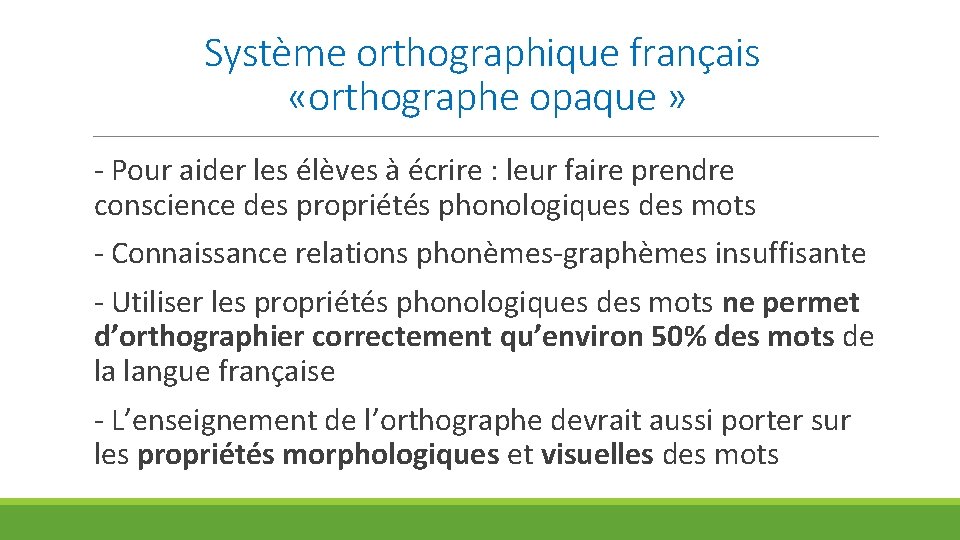 Système orthographique français «orthographe opaque » - Pour aider les élèves à écrire :