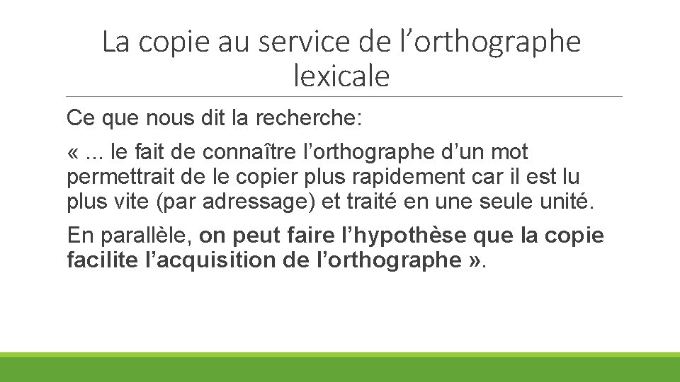 La copie au service de l’orthographe lexicale Ce que nous dit la recherche: «.