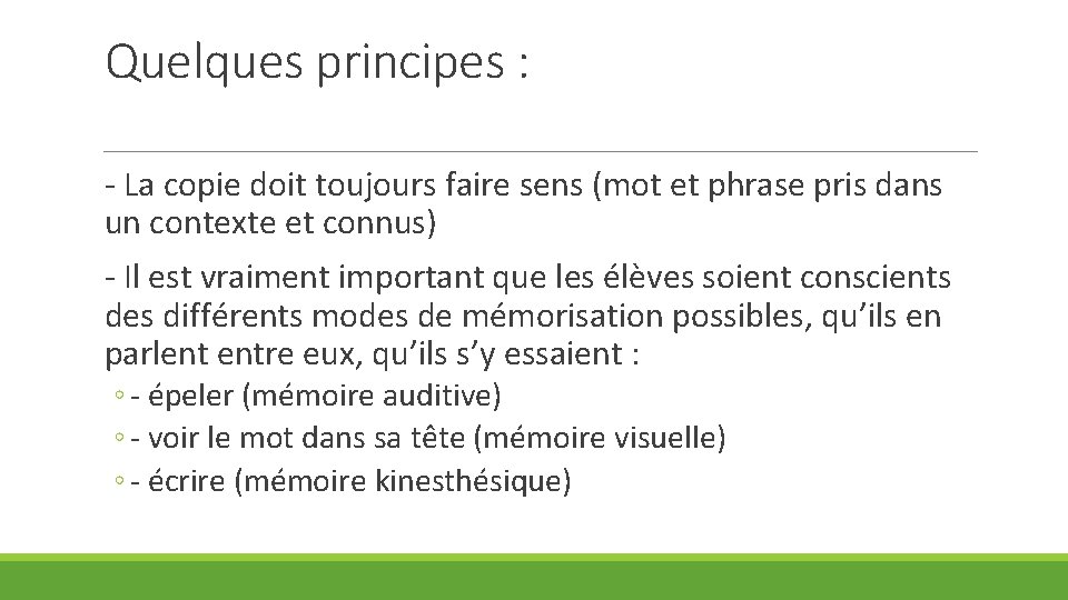 Quelques principes : - La copie doit toujours faire sens (mot et phrase pris