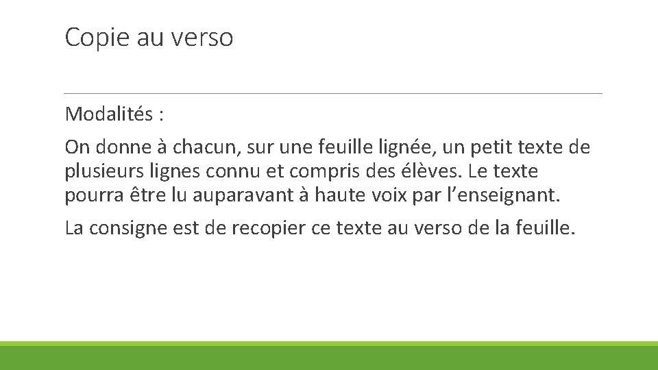 Copie au verso Modalités : On donne à chacun, sur une feuille lignée, un