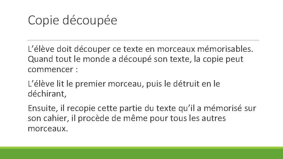 Copie découpée L’élève doit découper ce texte en morceaux mémorisables. Quand tout le monde