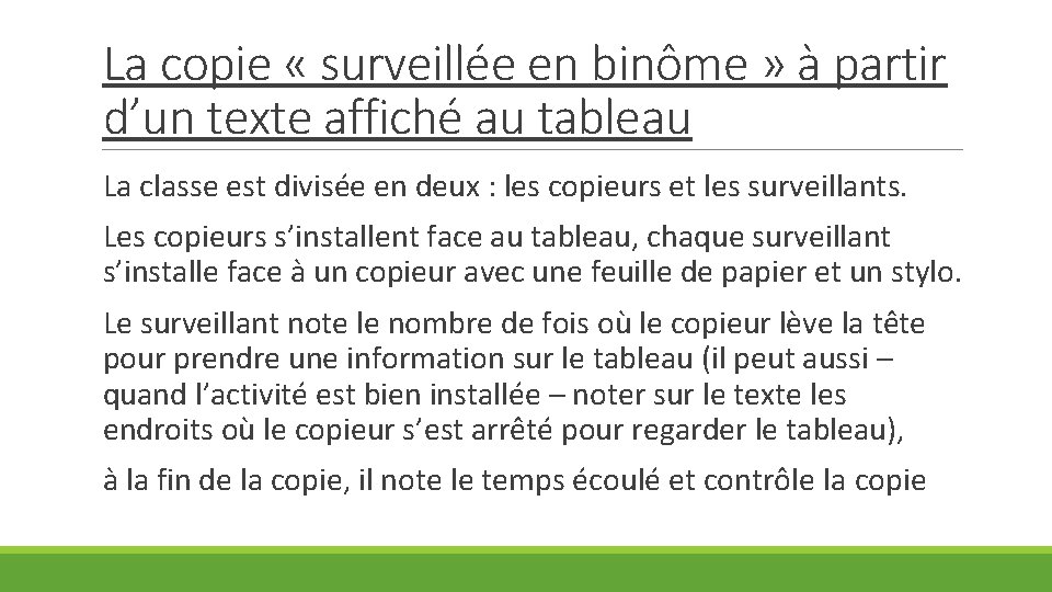 La copie « surveillée en binôme » à partir d’un texte affiché au tableau