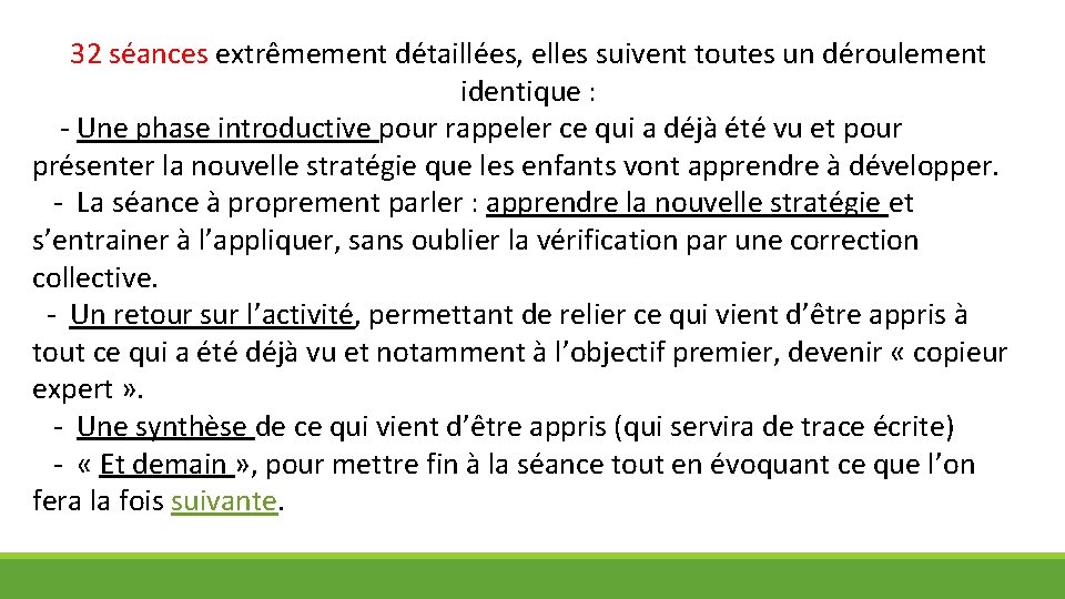 32 séances extrêmement détaillées, elles suivent toutes un déroulement identique : - Une phase