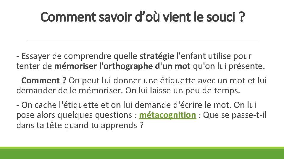 Comment savoir d’où vient le souci ? - Essayer de comprendre quelle stratégie l'enfant