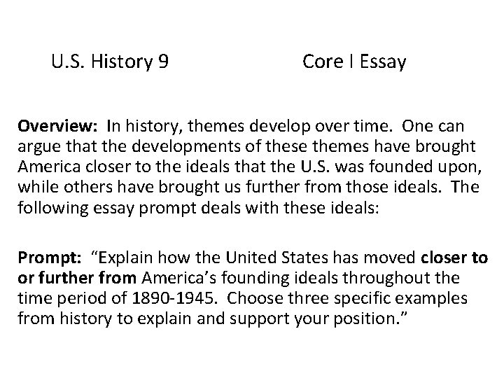 U. S. History 9 Core I Essay Overview: In history, themes develop over time.