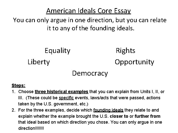 American Ideals Core Essay You can only argue in one direction, but you can