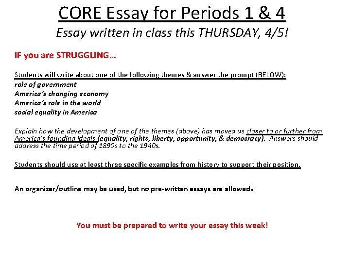 CORE Essay for Periods 1 & 4 Essay written in class this THURSDAY, 4/5!