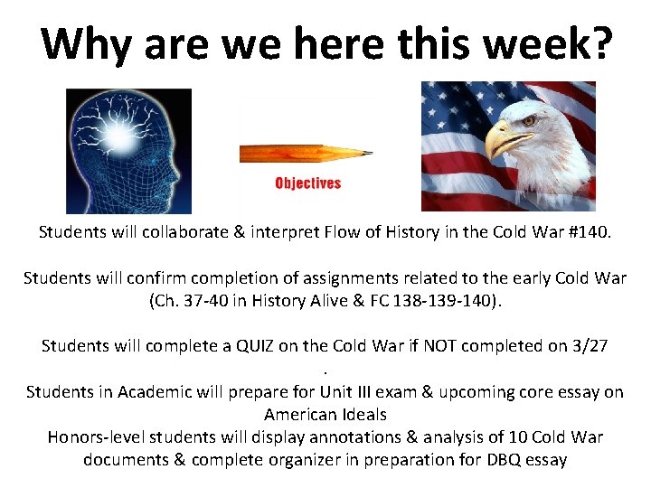 Why are we here this week? Students will collaborate & interpret Flow of History