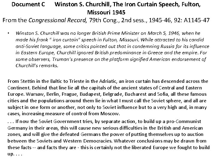 Document C Winston S. Churchill, The Iron Curtain Speech, Fulton, Missouri 1945 From the