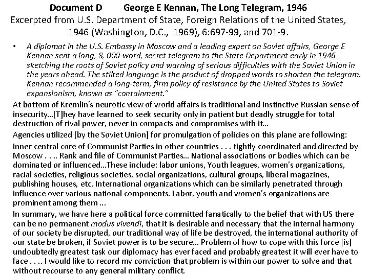 Document D George E Kennan, The Long Telegram, 1946 Excerpted from U. S. Department