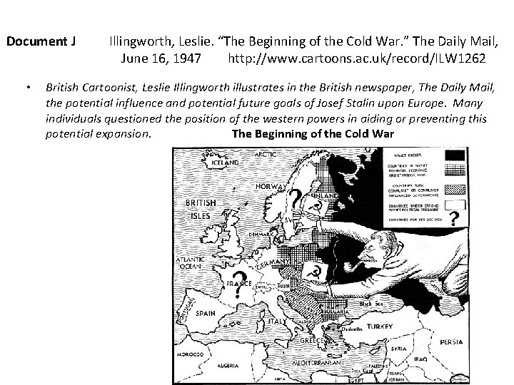 Document J • Illingworth, Leslie. “The Beginning of the Cold War. ” The Daily