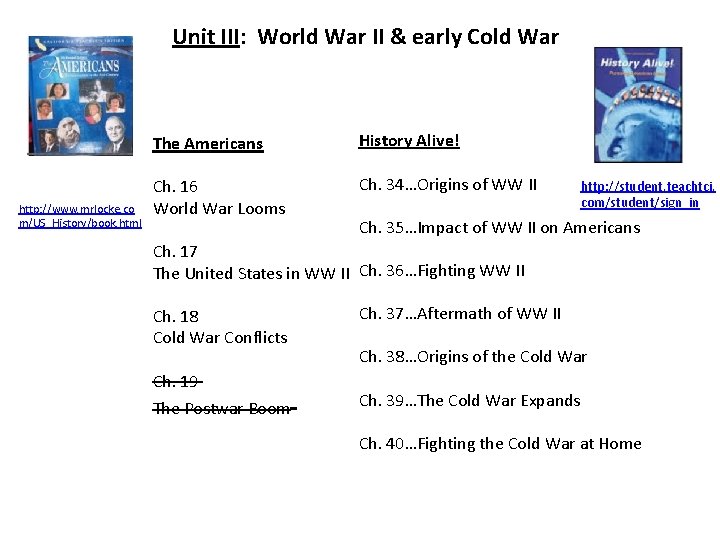 Unit III: World War II & early Cold War The Americans http: //www. mrlocke.