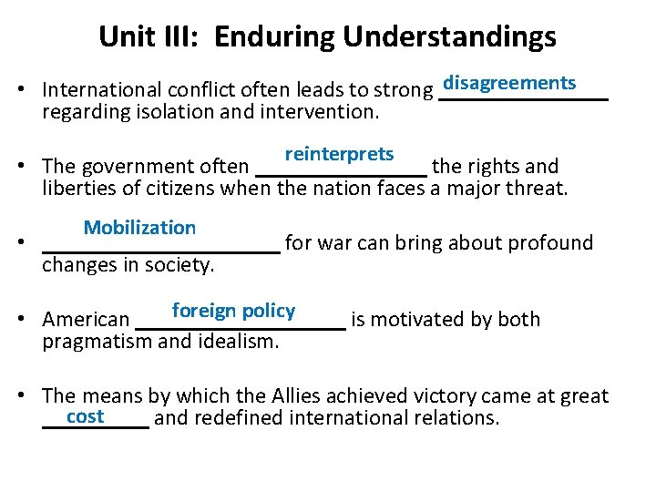 Unit III: Enduring Understandings • International conflict often leads to strong disagreements regarding isolation