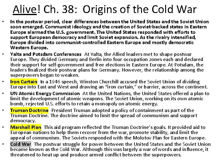 Alive! Ch. 38: Origins of the Cold War • • In the postwar period,