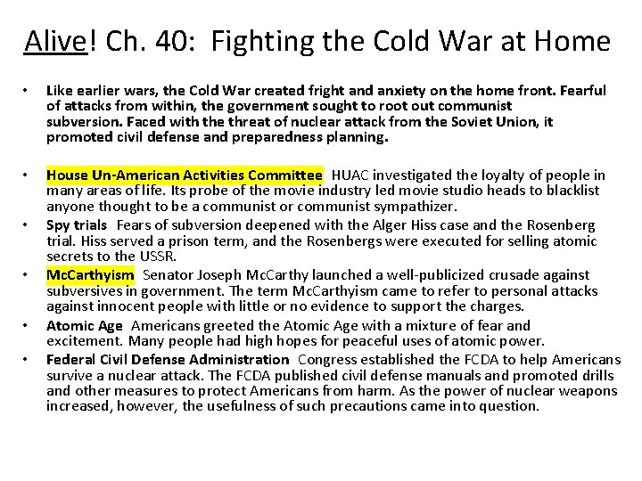 Alive! Ch. 40: Fighting the Cold War at Home • Like earlier wars, the