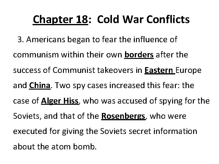 Chapter 18: Cold War Conflicts 3. Americans began to fear the influence of communism