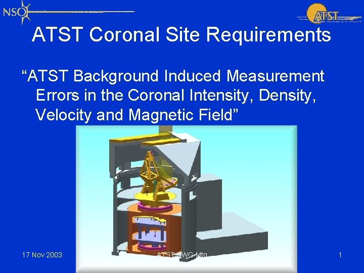 ATST Coronal Site Requirements “ATST Background Induced Measurement Errors in the Coronal Intensity, Density,