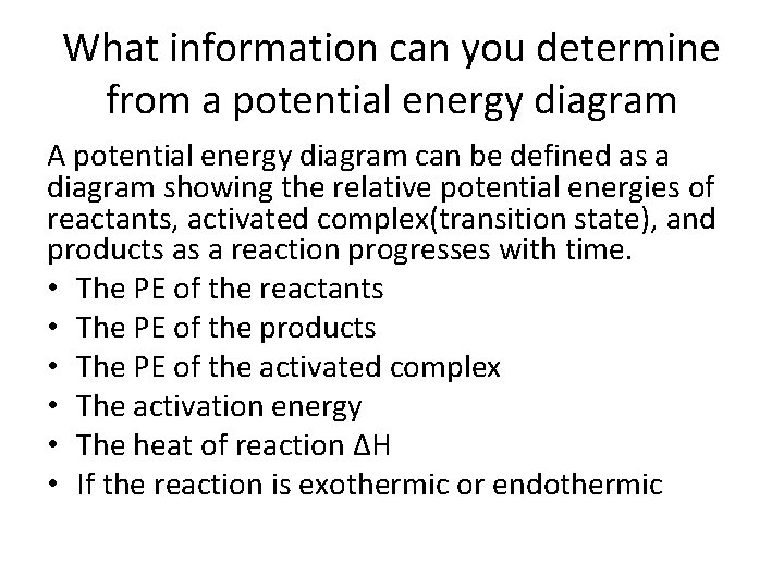 What information can you determine from a potential energy diagram A potential energy diagram