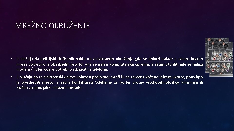 MREŽNO OKRUŽENJE • U slučaju da policijski službenik naiđe na elektronsko okruženje gde se
