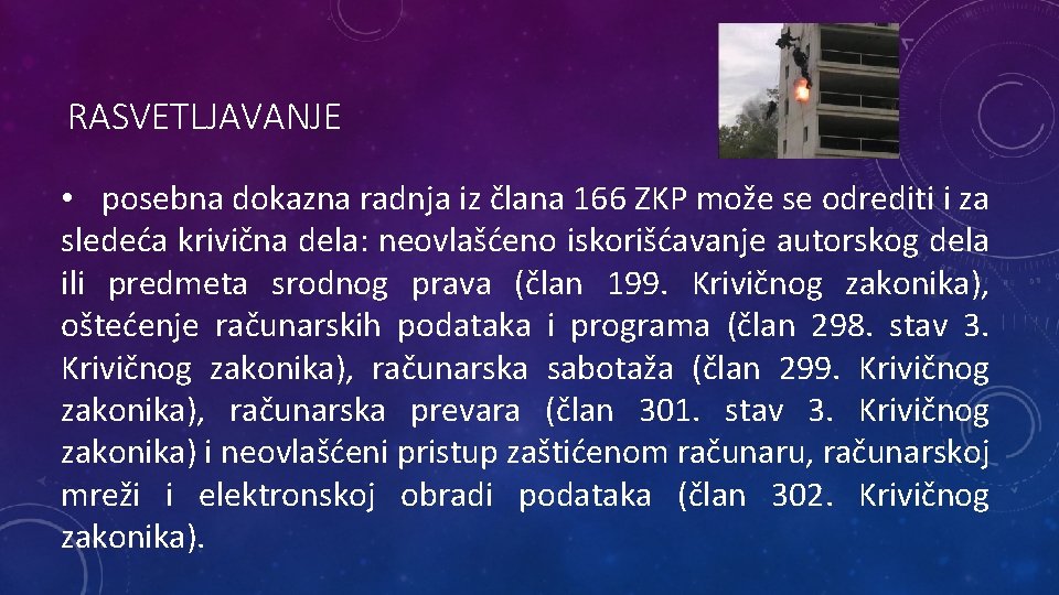 RASVETLJAVANJE • posebna dokazna radnja iz člana 166 ZKP može se odrediti i za