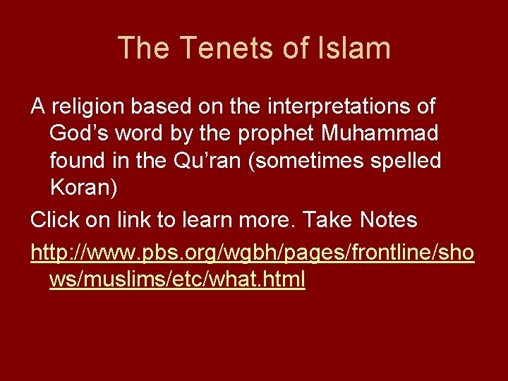 The Tenets of Islam A religion based on the interpretations of God’s word by