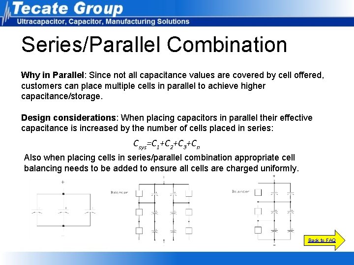 Series/Parallel Combination Why in Parallel: Since not all capacitance values are covered by cell Series/Parallel Combination Why in Parallel: Since not all capacitance values are covered by cell