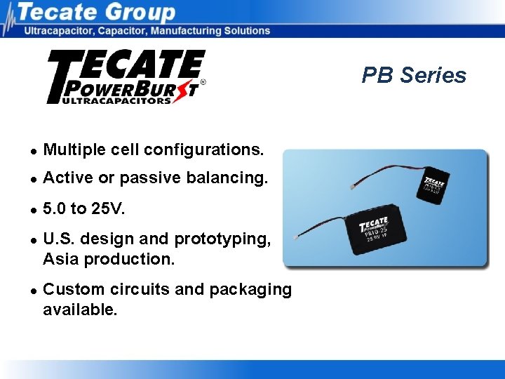 PB Series l Multiple cell configurations. l Active or passive balancing. l 5. 0 PB Series l Multiple cell configurations. l Active or passive balancing. l 5. 0