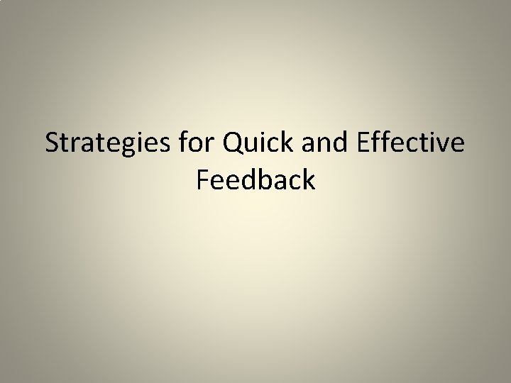 Strategies for Quick and Effective Feedback 