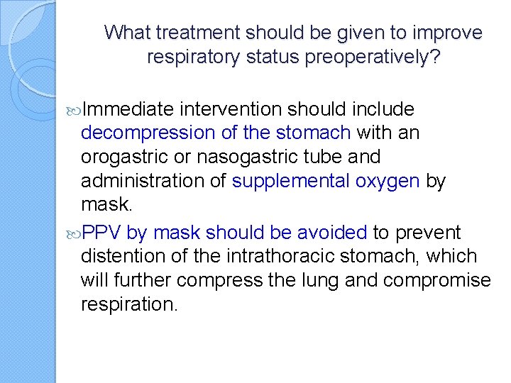 What treatment should be given to improve respiratory status preoperatively? Immediate intervention should include