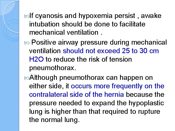  If cyanosis and hypoxemia persist , awake intubation should be done to facilitate