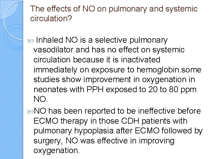 The effects of NO on pulmonary and systemic circulation? Inhaled NO is a selective