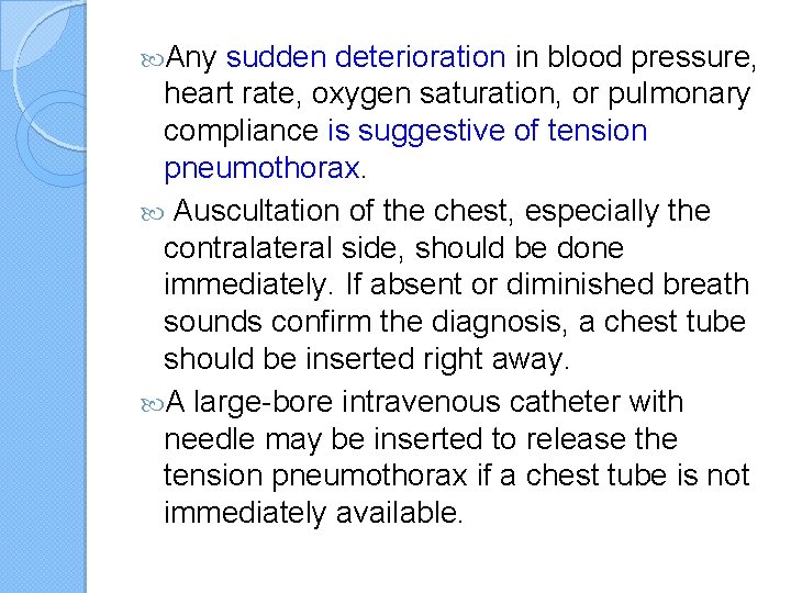  Any sudden deterioration in blood pressure, heart rate, oxygen saturation, or pulmonary compliance