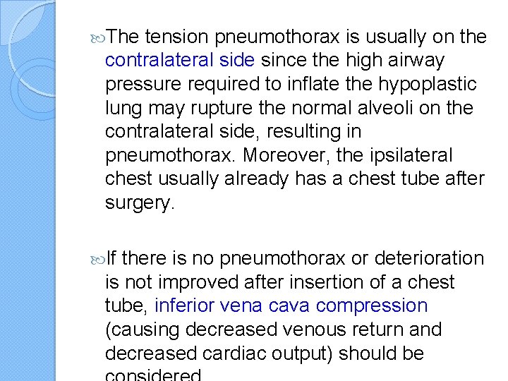  The tension pneumothorax is usually on the contralateral side since the high airway