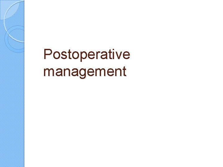 Postoperative management 