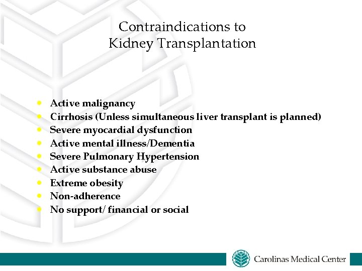 Contraindications to Kidney Transplantation · · · · · Active malignancy Cirrhosis (Unless simultaneous