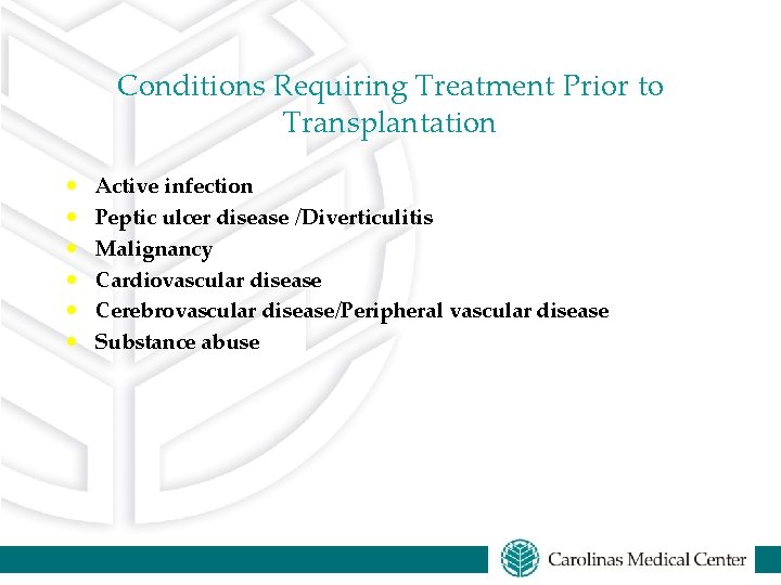 Conditions Requiring Treatment Prior to Transplantation · · · Active infection Peptic ulcer disease