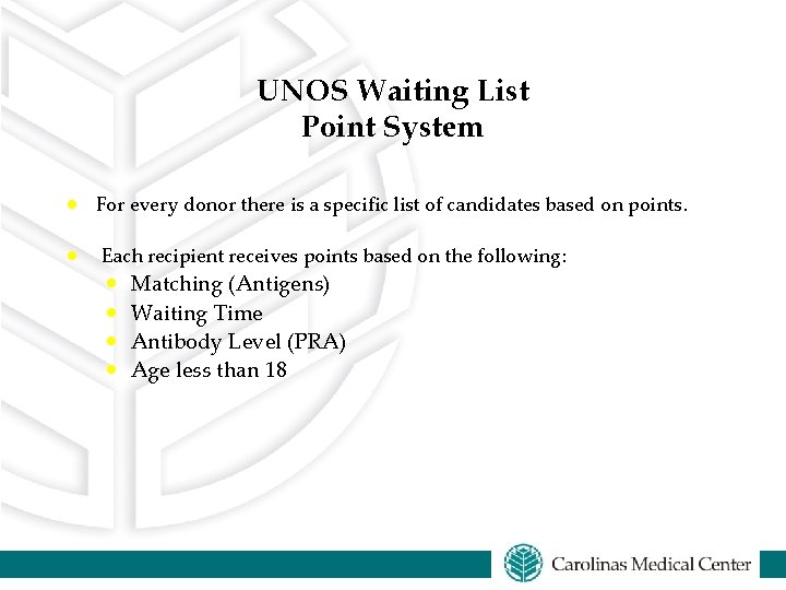 UNOS Waiting List Point System · For every donor there is a specific list