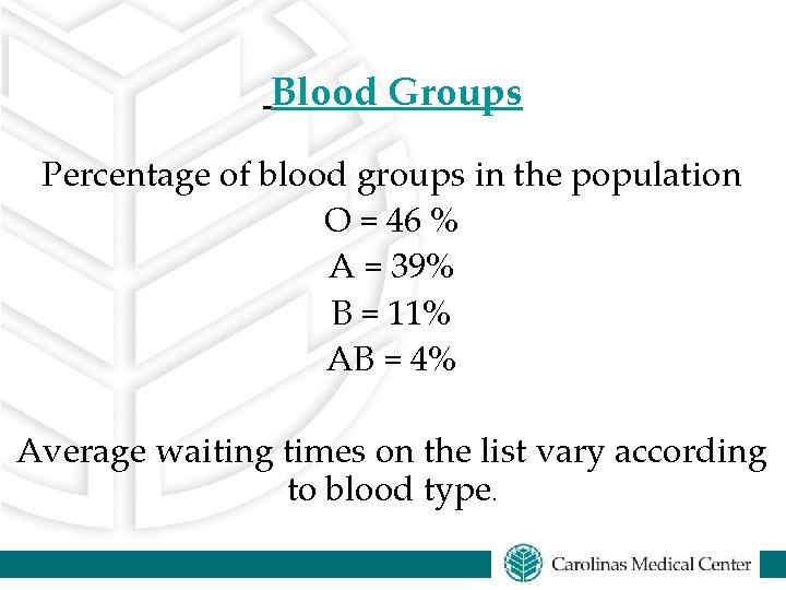 Blood Groups Percentage of blood groups in the population O = 46 % A