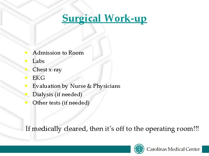 Surgical Work-up · · · · Admission to Room Labs Chest x-ray EKG Evaluation