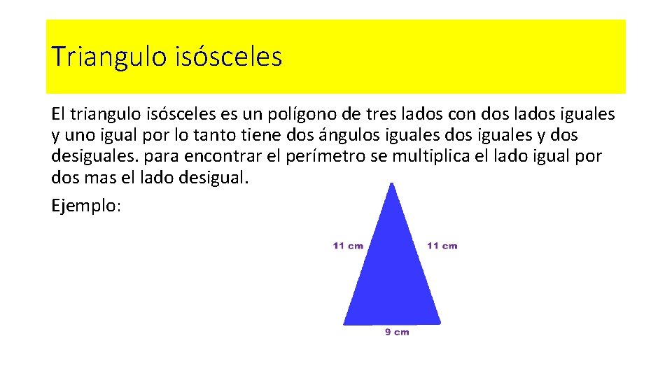 Triangulo isósceles El triangulo isósceles es un polígono de tres lados con dos lados Triangulo isósceles El triangulo isósceles es un polígono de tres lados con dos lados