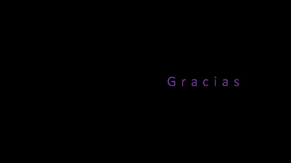 Gracias * Gracias *