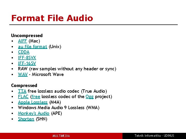 Format File Audio Uncompressed • AIFF (Mac) • au file format (Unix) • CDDA