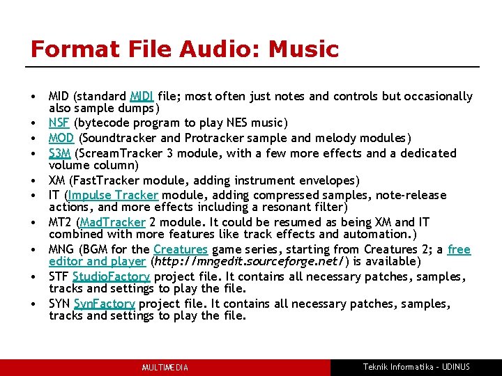 Format File Audio: Music • MID (standard MIDI file; most often just notes and
