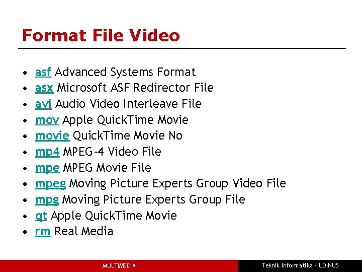 Format File Video • • • asf Advanced Systems Format asx Microsoft ASF Redirector